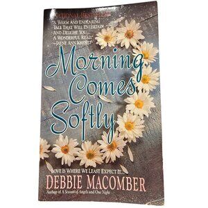Debbie Macomber Morning Comes Softly Paperback Book